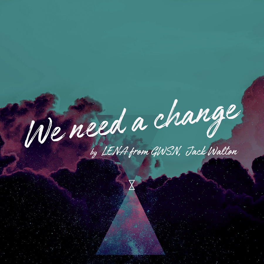 (0118) 공원소녀 레나X잭 월튼 _WE NEED A CHANGE_ 커버 이미지.jpg
